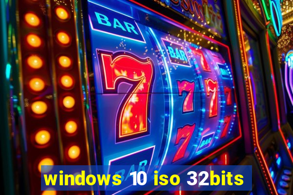 windows 10 iso 32bits